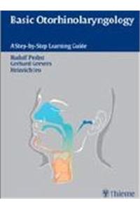 Basic Otorhinolaryngology: A Step-by-Step Learning Guide (Indian Reprint)