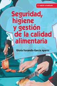 Seguridad, higiene y gestion de la calidad alimentaria