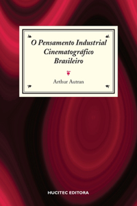 O pensamento industrial cinematográfico brasileiro