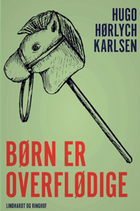 Børn er overflødige