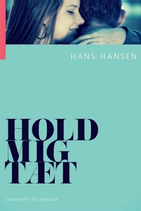 Hold mig tæt