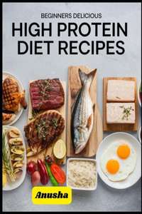 Beginners Delicious High Protein Diet Recipes