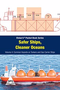 Safer Ships, Cleaner Oceans - Volume 4 Common Hazards On Tankers And Gas Carrier Ships® (Elstan’S Pocket Book Series)