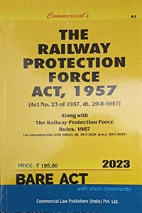 Railway Protection Force Act, 1957 with Railway Protection Force Rules, 1987, 2023 Edition