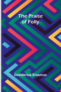 Praise of Folly