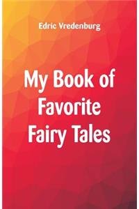 My Book of Favorite Fairy Tales