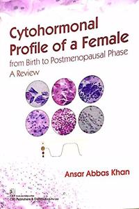 Cytohormonal Profile of a Female from Birth to Postmenopausal Phase