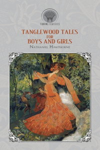Tanglewood Tales for Boys and Girls