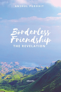 Borderless Friendship The Revelation