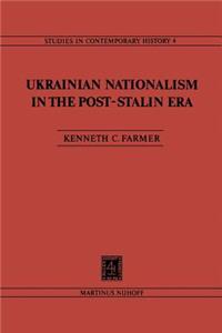 Ukrainian Nationalism in the Post-Stalin Era: Myth, Symbols and Ideology in Soviet Nationalities Policy