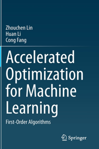 Accelerated Optimization for Machine Learning