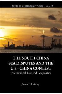 South China Sea Disputes and the Us-China Contest, The: International Law and Geopolitics