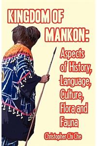 Kingdom of Mankon. Aspects of History, Language, Culture, Flora and Fauna