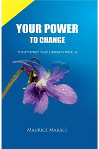 Your Power to Change