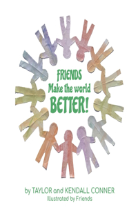 Friends Make the World Better!