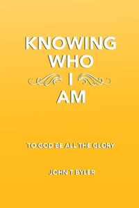 Knowing Who I AM