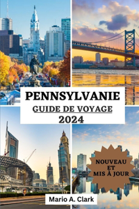 Pennsylvanie Guide de Voyage 2024