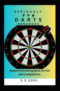 Seriously Fun Darts Handbook