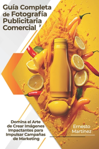 Guía Completa de Fotografía Publicitaria y Comercial