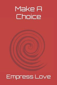 Make A Choice