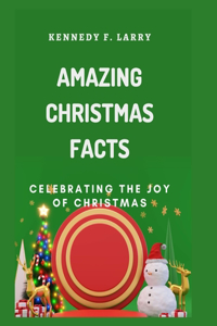 Amazing Christmas Facts