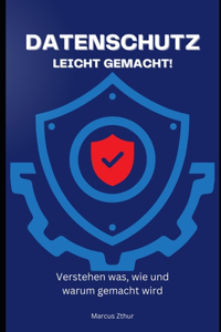 Datenschutz leicht gemacht!