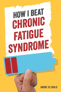 How I Beat My Chronic Fatigue Syndrome