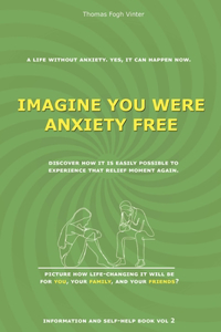Imagine You Were Anxiety Free