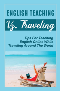 English Teaching Vs. Traveling