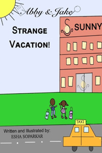 Abby and Jake- Strange Vacation!