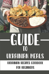 Guide To Ukrainian Meals