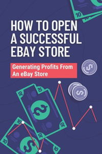 How To Open A Successful eBay Store