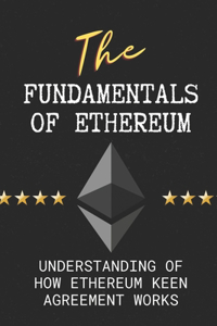 The Fundamentals Of Ethereum