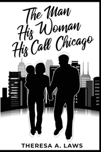 Man, His Woman, His Call, Chicago