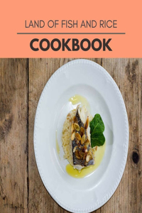 Land Of Fish And Rice Cookbook