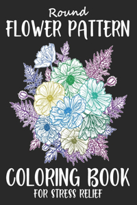 Round Flower Pattern Coloring Book For Stress Relief