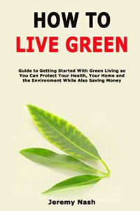 How to Live Green