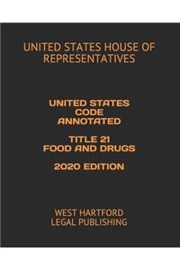 United States Code Annotated Title 21 Food and Drugs 2020 Edition