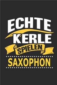 Echte Kerle spielen saxophon