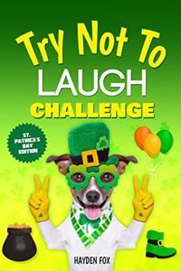 The Try Not To Laugh Challenge - St. Patrick's Day Edition