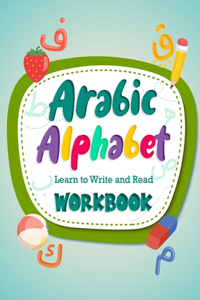 Arabic Alphabet Learn To Write and Read Workbook