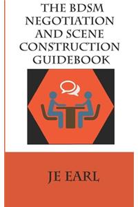 BDSM Negotiation and Scene Construction Guidebook