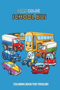 I Can Color School Bus Coloring Book for Toddlers