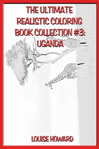 The Ultimate Realistic Coloring Book Collection #3