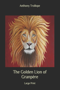 The Golden Lion of Granpère: Large Print