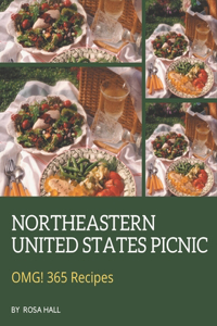 OMG! 365 Northeastern United States Picnic Recipes: The Highest Rated Northeastern United States Picnic Cookbook You Should Read