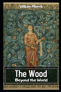 The Wood Beyond the World Illustrated