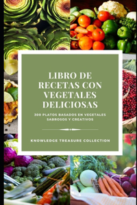 Libro De Recetas Con Vegetales Deliciosas