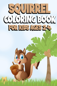 Squirrel Coloring Book for Kids 2-4