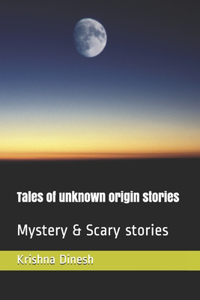 Tales of unknown origin stories